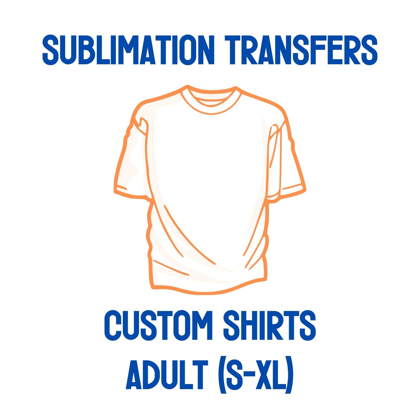 Adult Shirts - Custom Sublimation Transfer