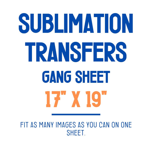 17x19 - Gang Sheet Custom Sublimation Transfers