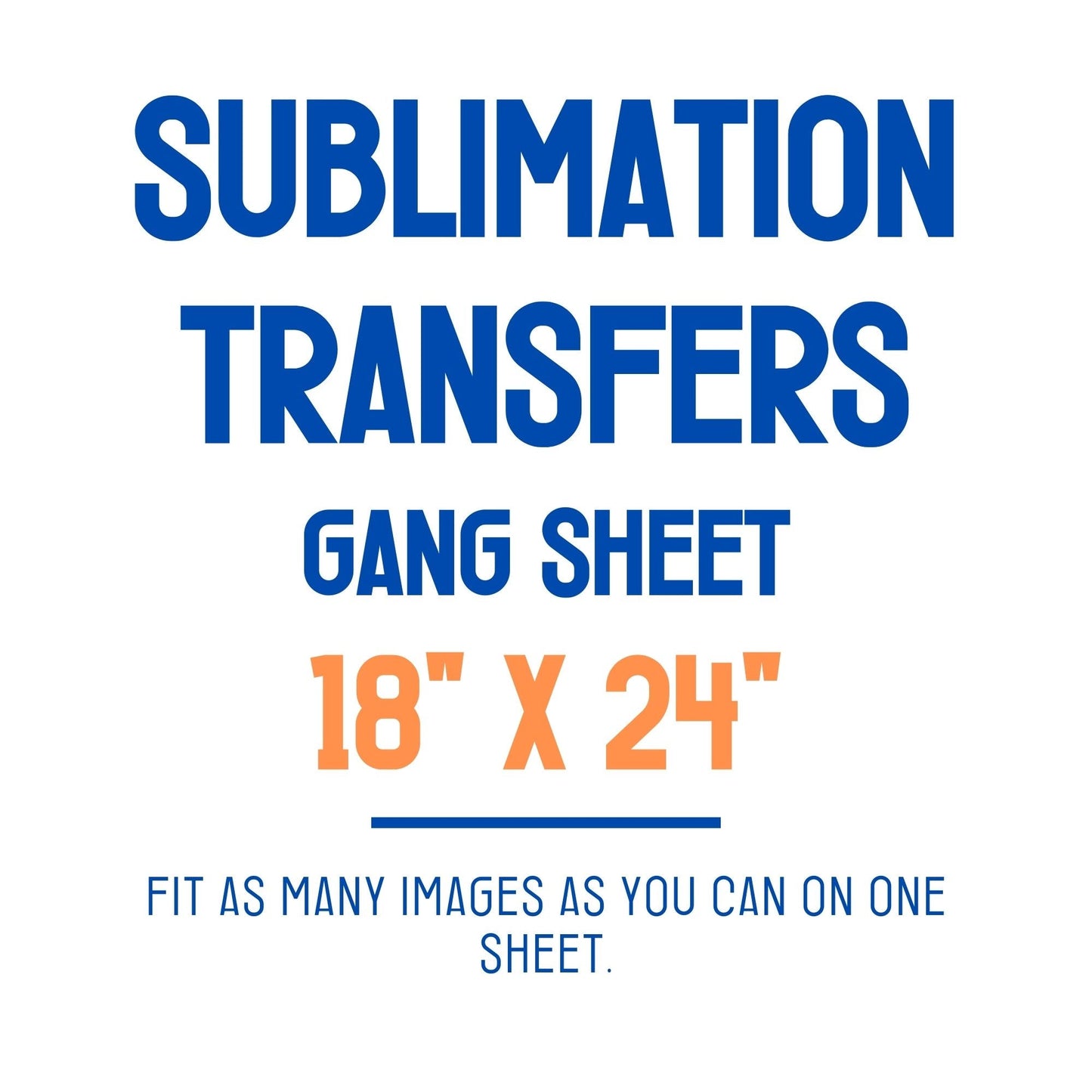 24x48 - Gang Sheet Custom Sublimation Transfers