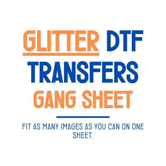 Glitter DTF Prints ( GANG SHEET)