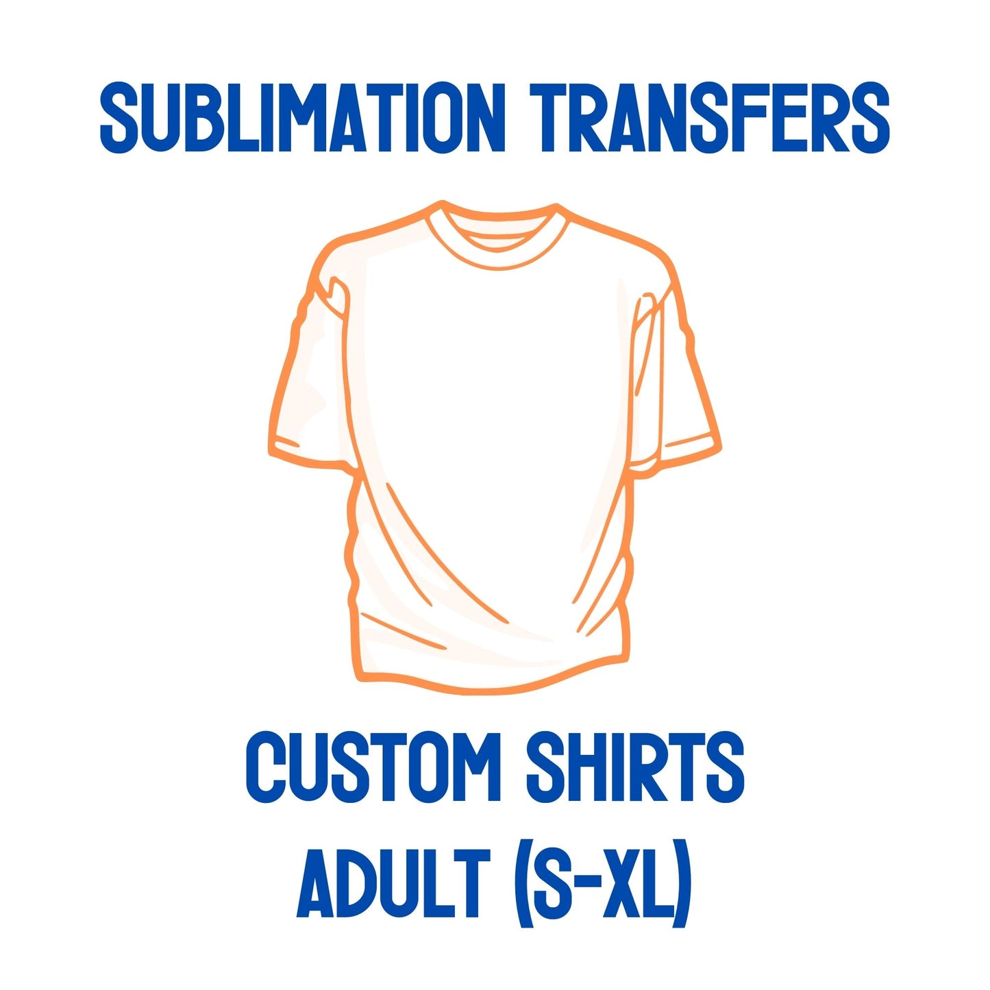 Adult Shirts - Custom Sublimation Transfer