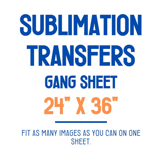 24 x 36 - Gang Sheet Custom Sublimation Transfers