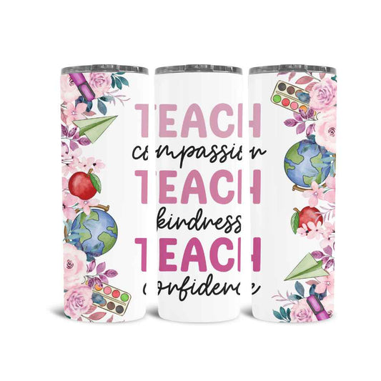 Teach Compassion, Kindness, Confidence Tumbler